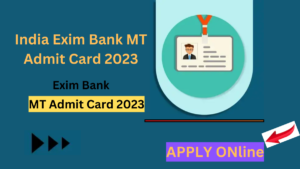 India Exim Bank MT Admit Card 2023