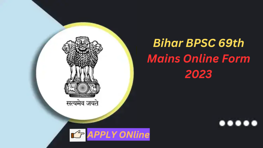 Bihar BPSC 69th Mains Online Form 2023