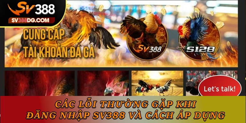 Các lỗi thường gặp khi đăng nhập SV388 và cách áp dụng